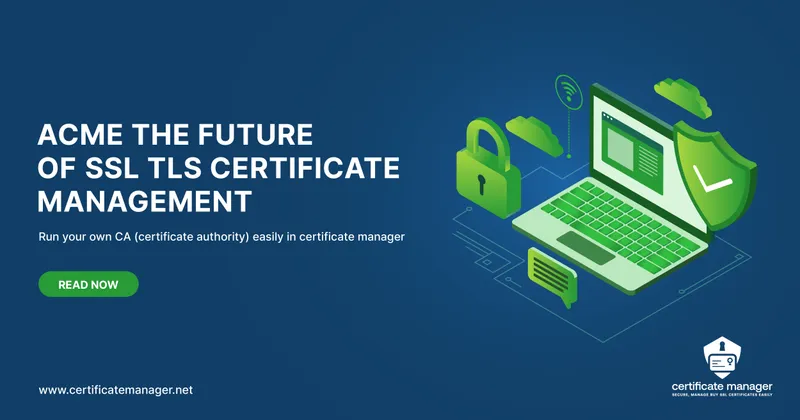 ACME: De toekomst van SSL/TLS-certificaatbeheer